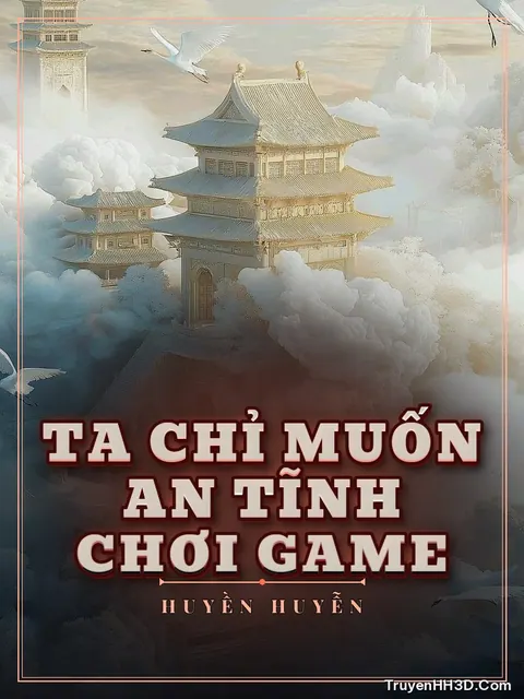 Bìa truyện Ta Chỉ Muốn An Tĩnh Chơi Game