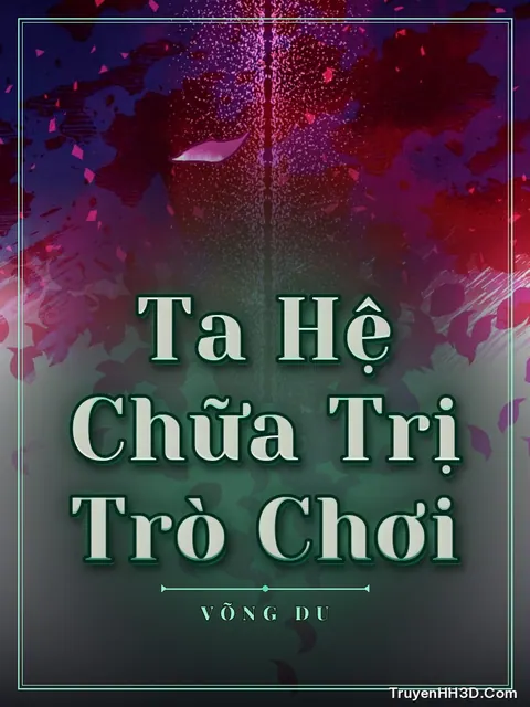 Bìa truyện Ta Hệ Chữa Trị Trò Chơi