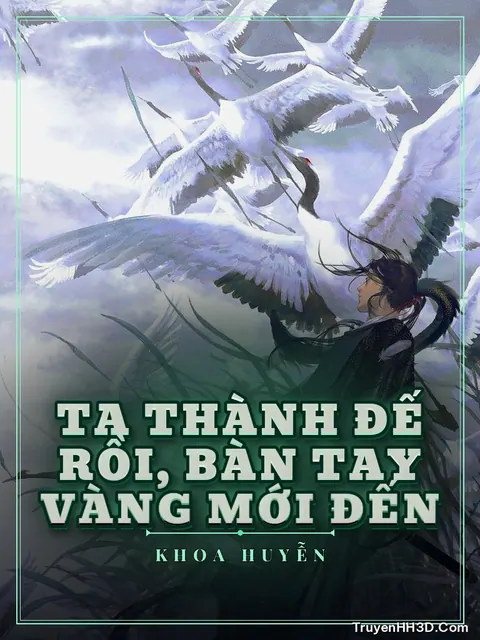 Bìa truyện Ta Thành Đế Rồi, Bàn Tay Vàng Mới Đến