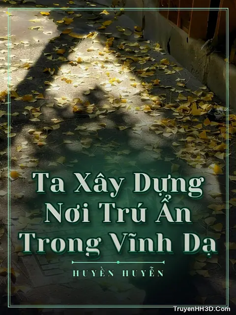 Bìa truyện Ta Xây Dựng Nơi Trú Ẩn Trong Vĩnh Dạ