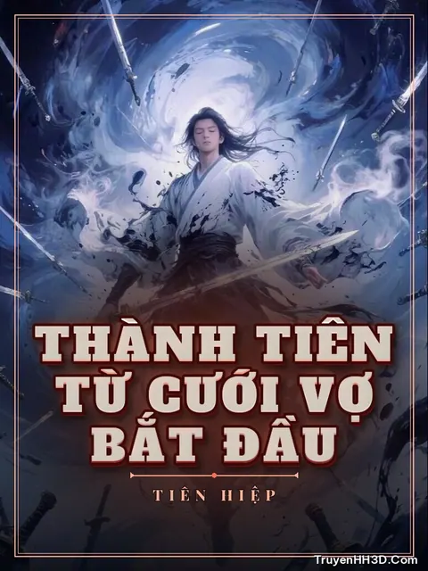 Bìa truyện Thành Tiên Từ Cưới Vợ Bắt Đầu