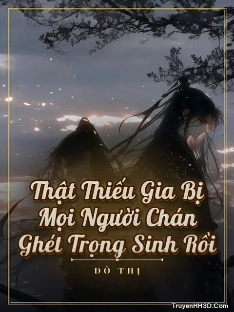 Bìa truyện Thật Thiếu Gia Bị Mọi Người Chán Ghét Trọng Sinh Rồi