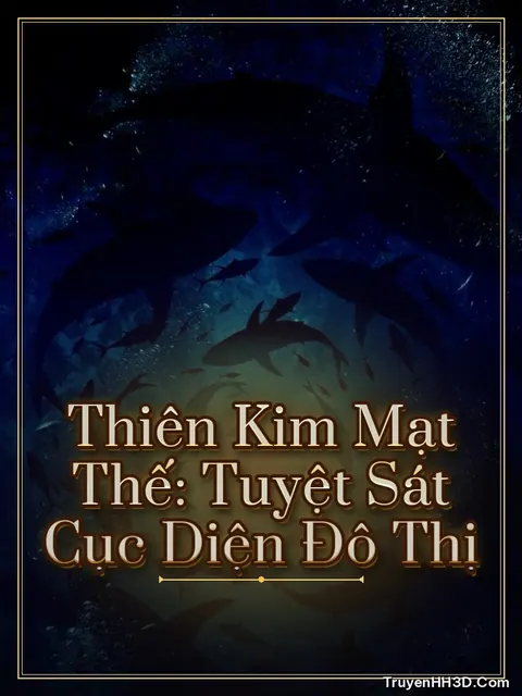 Bìa truyện Thiên Kim Mạt Thế: Tuyệt Sát Cục Diện Đô Thị