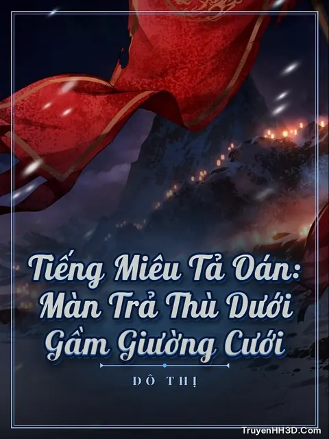 Bìa truyện Tiếng Miêu Tả Oán: Màn Trả Thù Dưới Gầm Giường Cưới