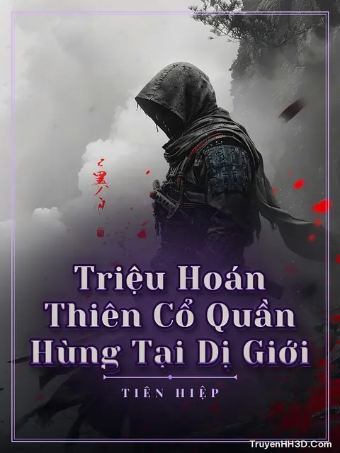 Bìa truyện Triệu Hoán Thiên Cổ Quần Hùng Tại Dị Giới