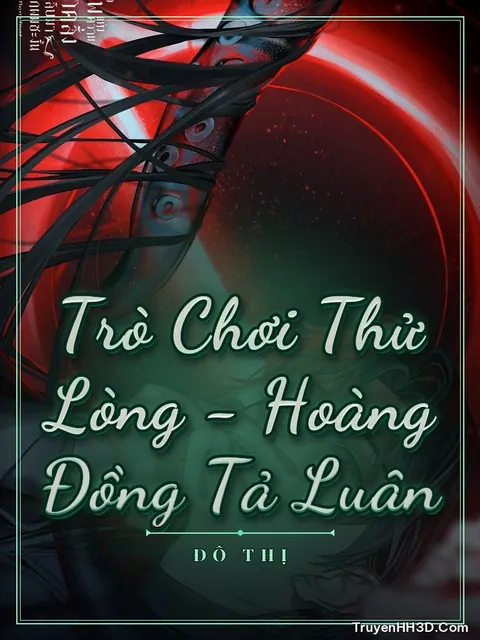 Bìa truyện Trò Chơi Thử Lòng - Hoàng Đồng Tả Luân