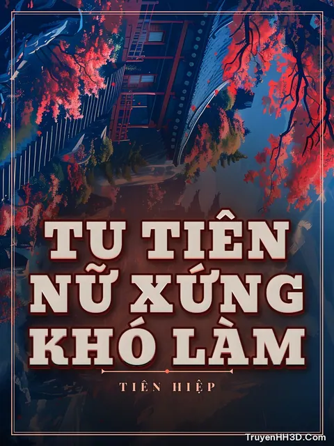Bìa truyện Tu Tiên Nữ Xứng Khó Làm