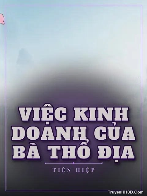 Bìa truyện Việc Kinh Doanh Của Bà Thổ Địa