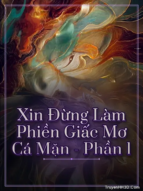 Bìa truyện Xin Đừng Làm Phiền Giấc Mơ Cá Mặn - Phần 1
