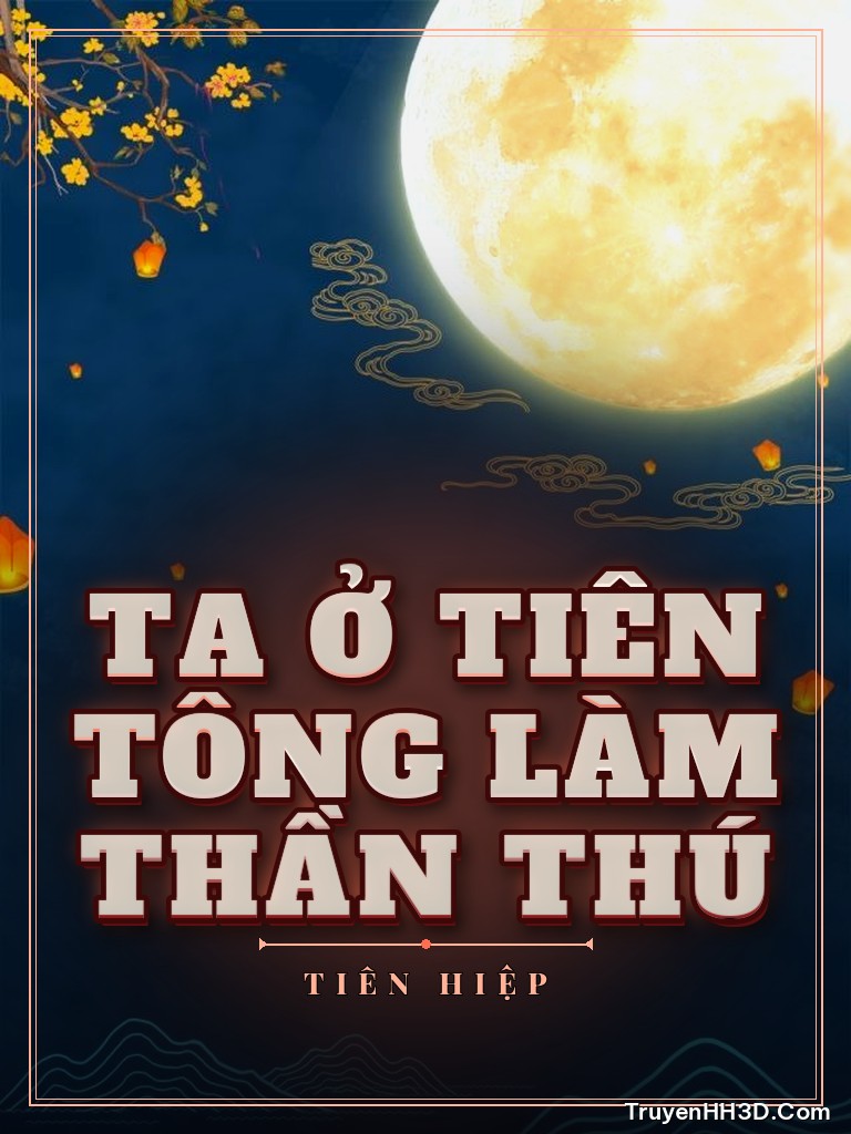 Bìa Ta Ở Tiên Tông Làm Thần Thú