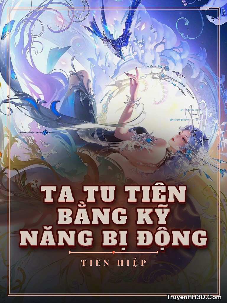 Bìa Ta Tu Tiên Bằng Kỹ Năng Bị Động