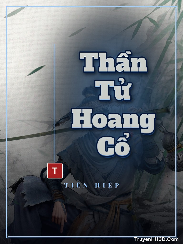 Bìa Thần Tử Hoang Cổ