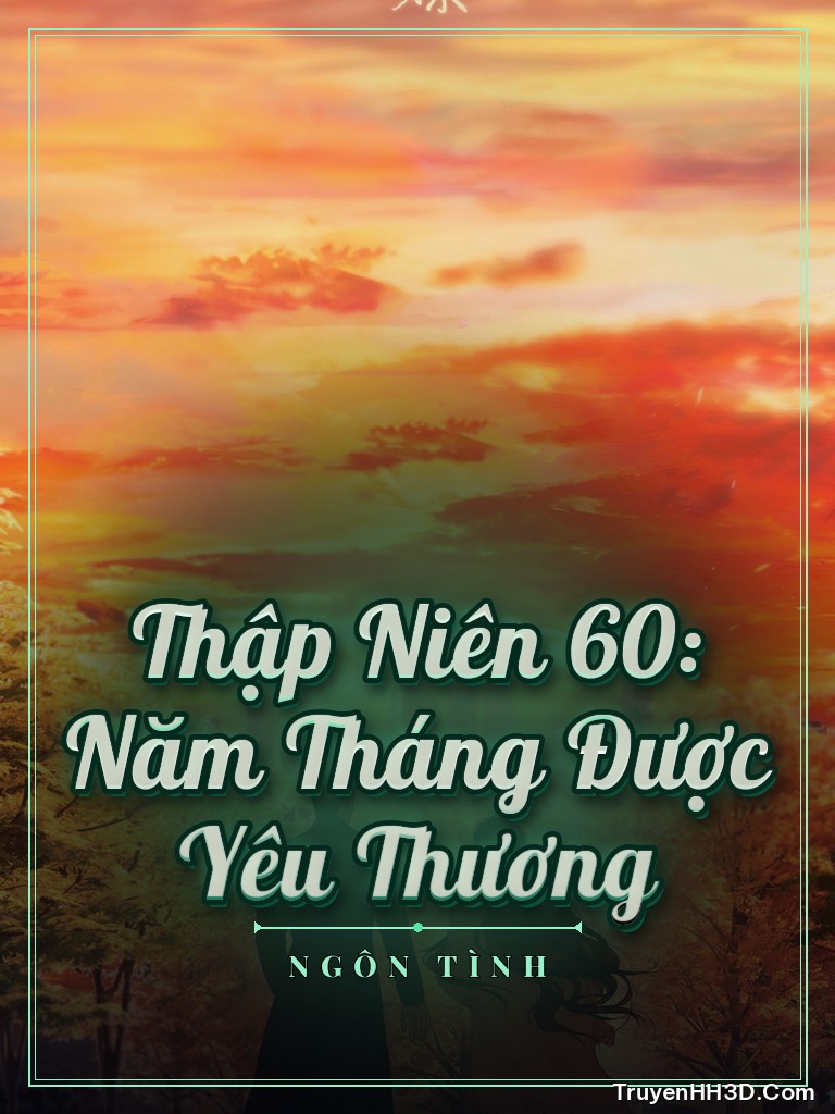 Bìa Thập Niên 60: Năm Tháng Được Yêu Thương
