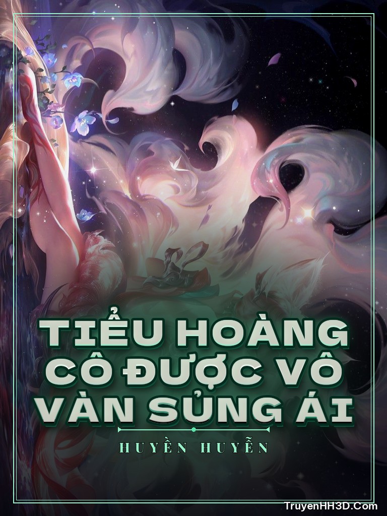 Bìa Tiểu Hoàng Cô Được Vô Vàn Sủng Ái