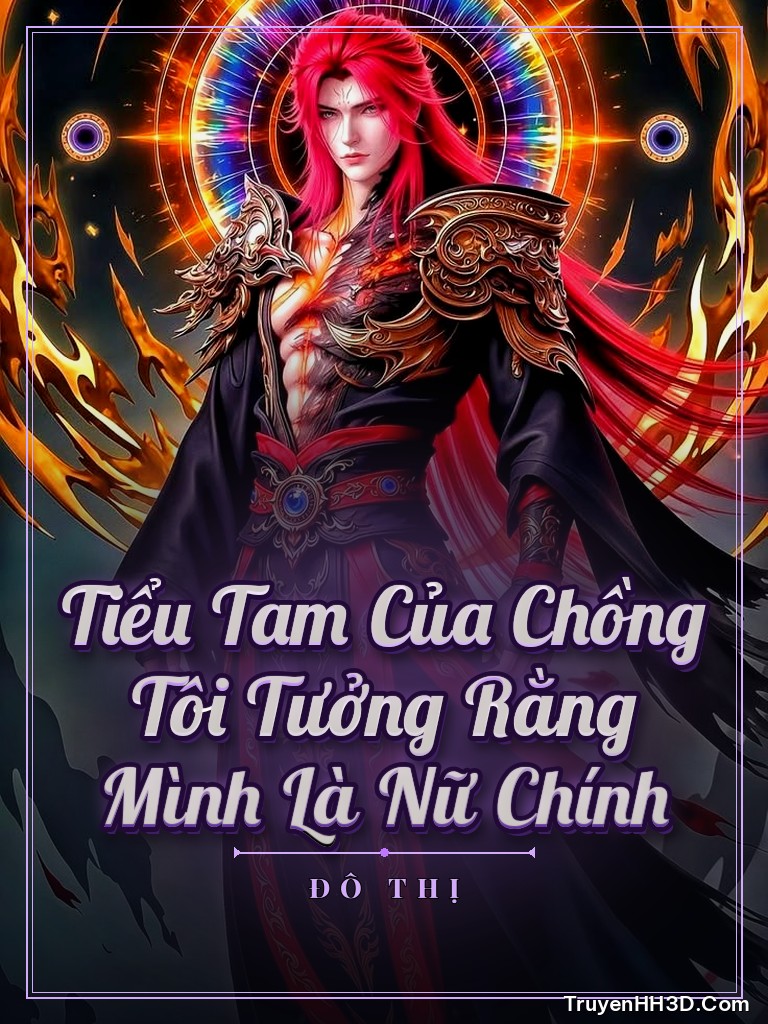 Bìa Tiểu Tam Của Chồng Tôi Tưởng Rằng Mình Là Nữ Chính