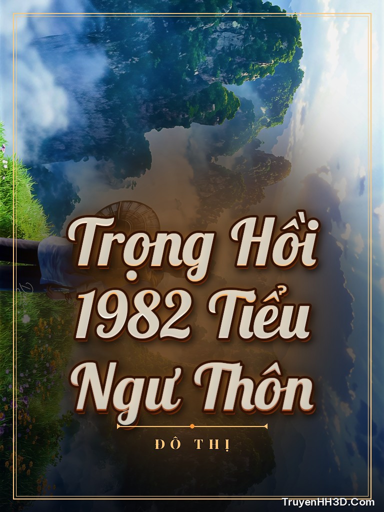 Bìa Trọng Hồi 1982 Tiểu Ngư Thôn