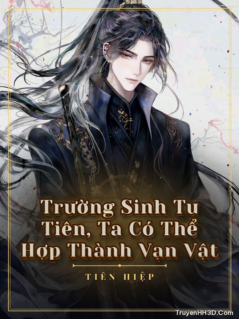 Bìa Trường Sinh Tu Tiên, Ta Có Thể Hợp Thành Vạn Vật