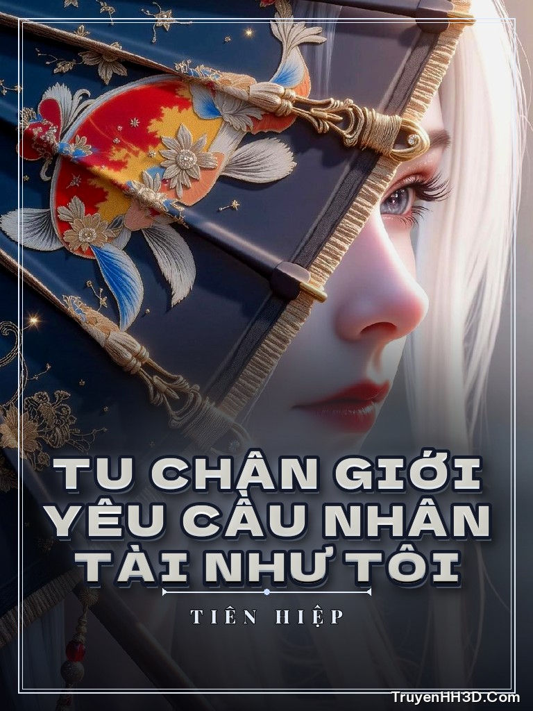 Bìa Tu Chân Giới Yêu Cầu Nhân Tài Như Tôi