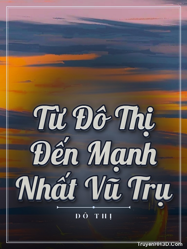 Bìa Từ Đô Thị Đến Mạnh Nhất Vũ Trụ
