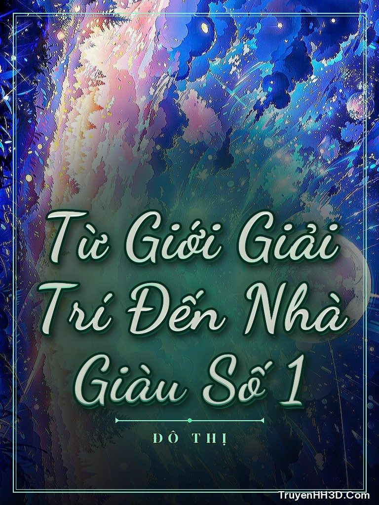 Bìa Từ Giới Giải Trí Đến Nhà Giàu Số 1