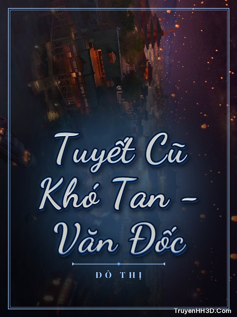 Bìa truyện Tuyết Cũ Khó Tan - Văn Đốc