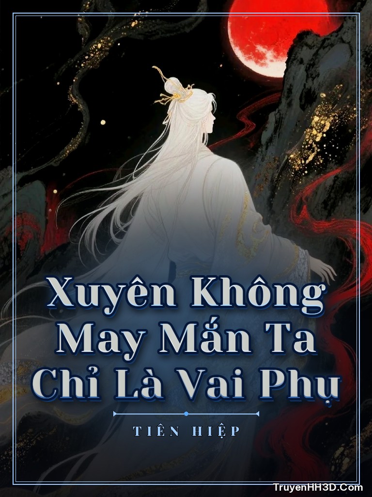 Bìa Xuyên Không May Mắn Ta Chỉ Là Vai Phụ