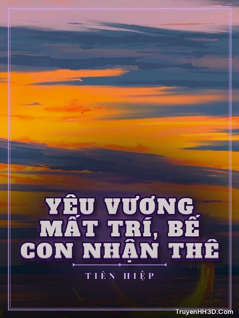 Bìa Yêu Vương Mất Trí, Bế Con Nhận Thê